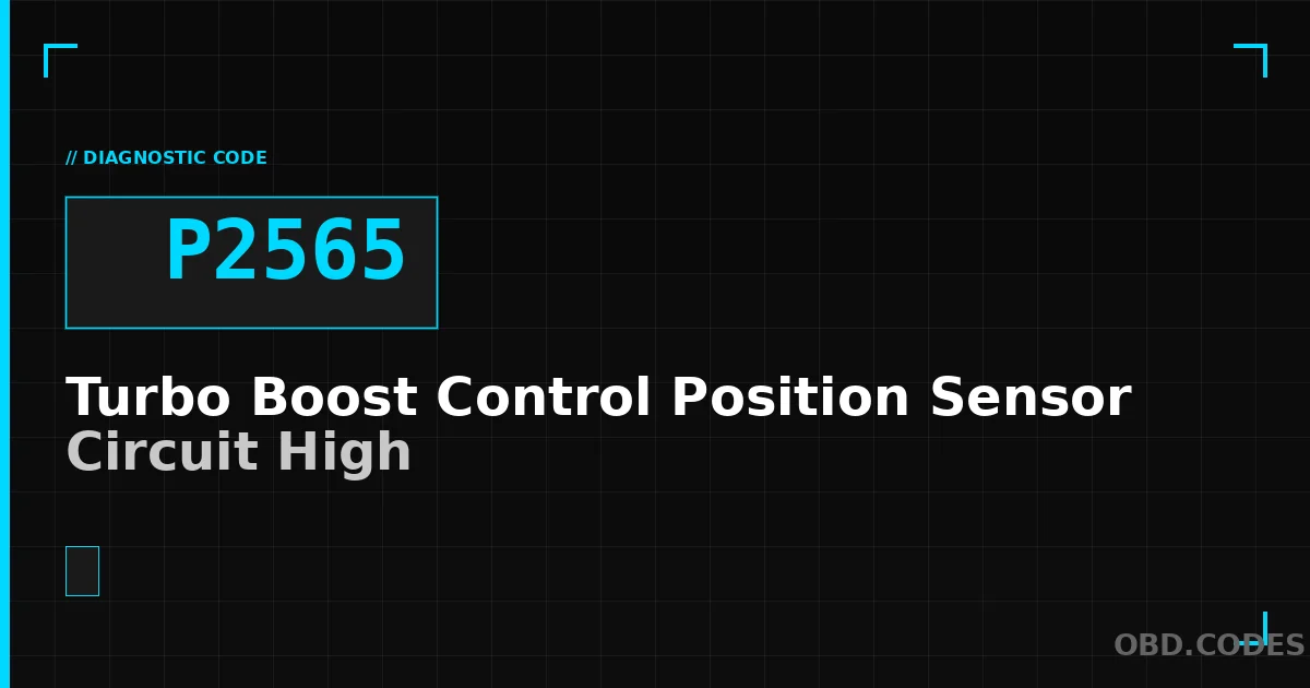 P2565 - Turbo Boost Control Position Sensor Circuit High - lookupobd